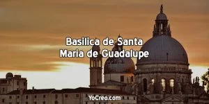 Basilica-de-Santa-Maria-de-Guadalupe