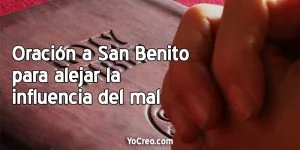 Oracion-a-San-Benito-para-alejar-la-influencia-del-mal