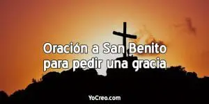 Oracion-a-San-Benito-para-pedir-una-gracia