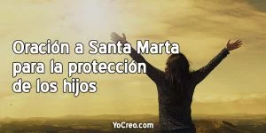 Oracion-a-Santa-Marta-para-la-proteccion-de-los-hijos