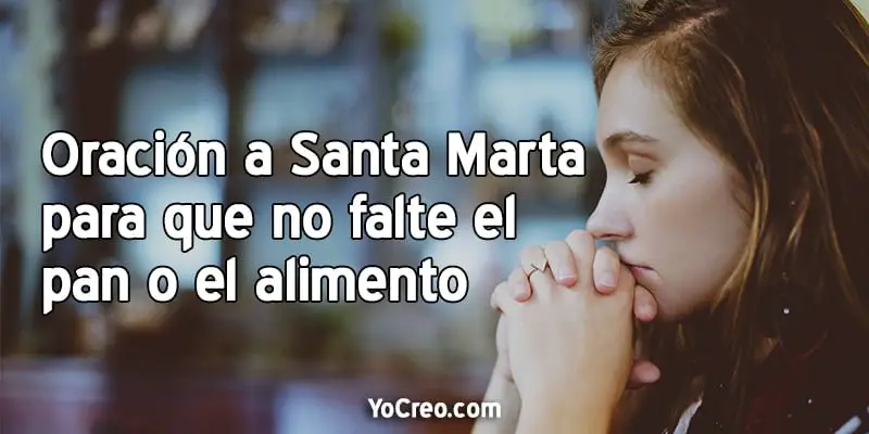 Oración A Santa Marta Para Que No Falte El Pan O El Alimento ⭐ 【2023】