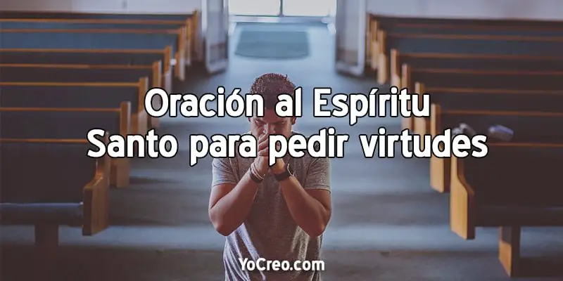 Oración Al Espíritu Santo Para Pedir Virtudes 【2020】