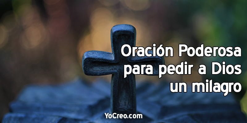 Oración Poderosa Para Pedir A Dios Un Milagro ⭐ 【2023】 2898